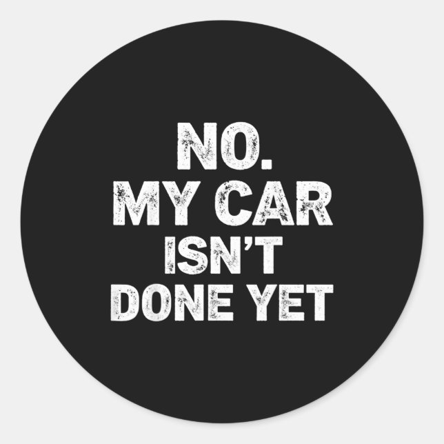 Adesivo Redondo No My Car Is Not Ready Funny Mechanic  (Frente)
