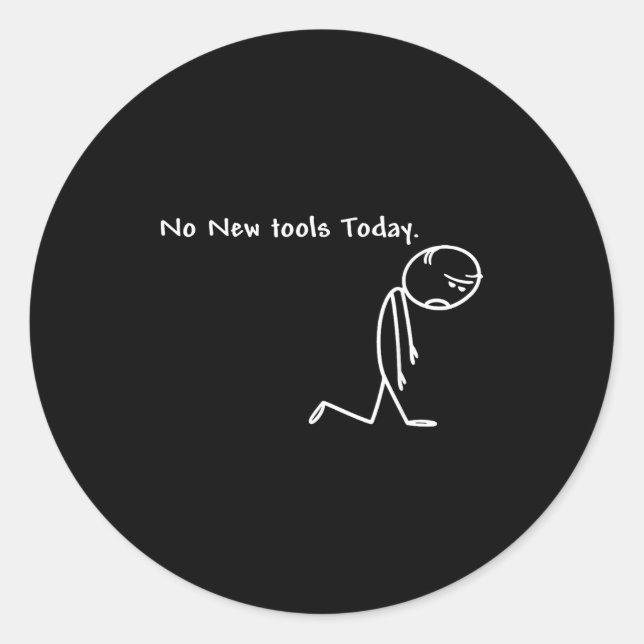 Adesivo Redondo No New Tools Today  (Frente)