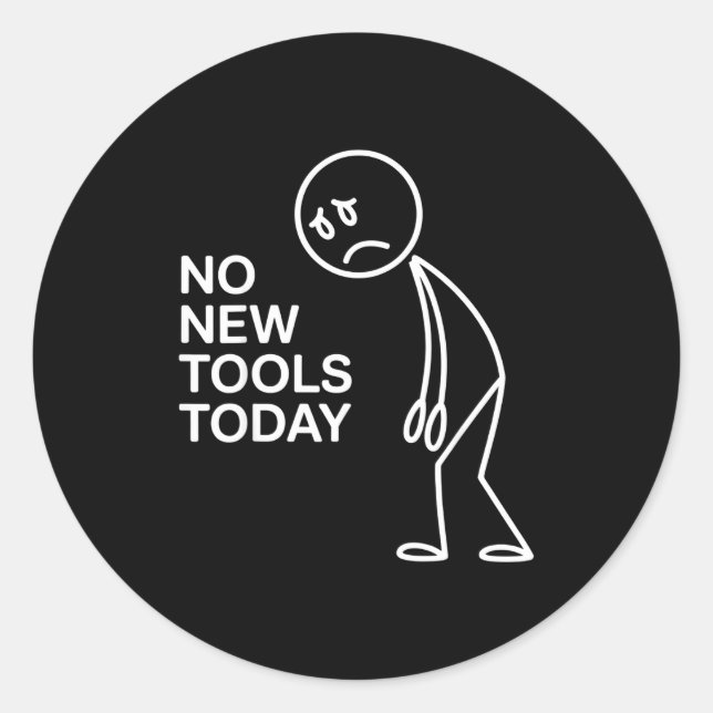 Adesivo Redondo No New Tools Today  (Frente)