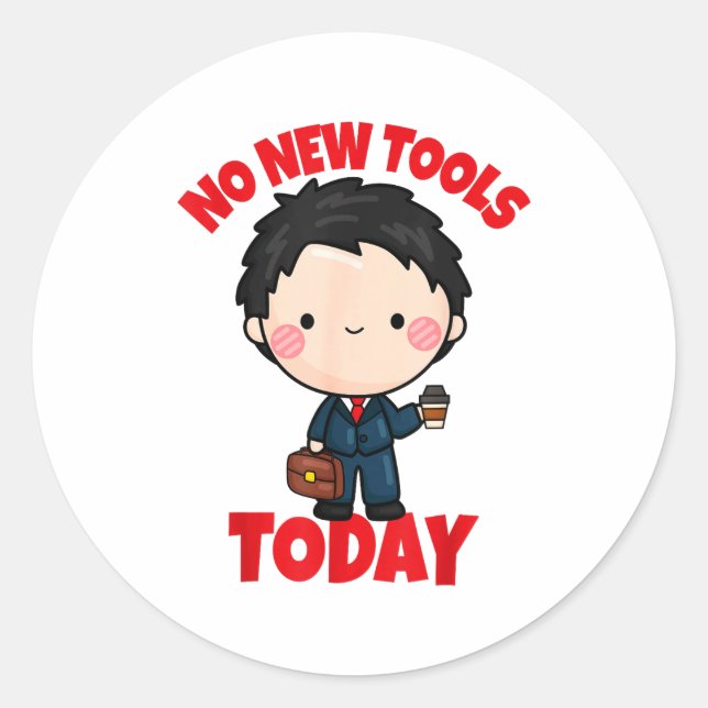 Adesivo Redondo No New Tools Today Funny  (Frente)
