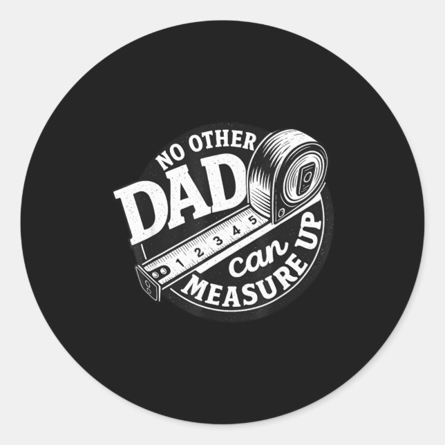 Adesivo Redondo No Other Dad Can Measure Up Men Funny Fathers Day  (Frente)