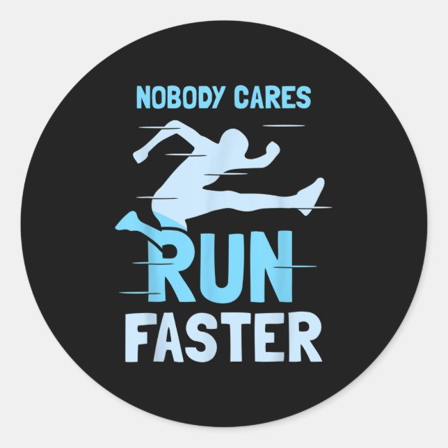 Adesivo Redondo Nobody Cares Run Faster Team Sayings Motivation Cu (Frente)