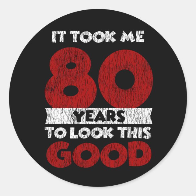 Adesivo Redondo Noivado De 80 Anos Me Fez Parecer Boa 80 (Frente)