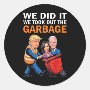 Adesivo Redondo Nós Conseguimos Tirar A Garbyge Trump Ganhou 2024