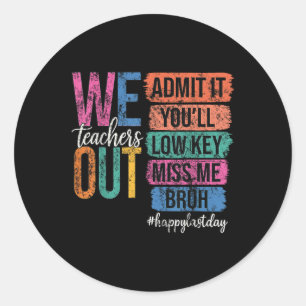Adesivo Redondo Nós, Professores De Fora, Admitem Que Você É A Men