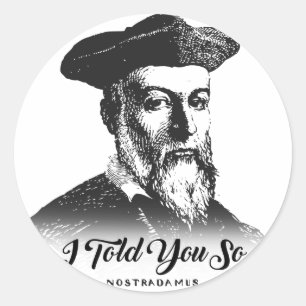 Adesivo Redondo Nostradamus, Eu Te Disse