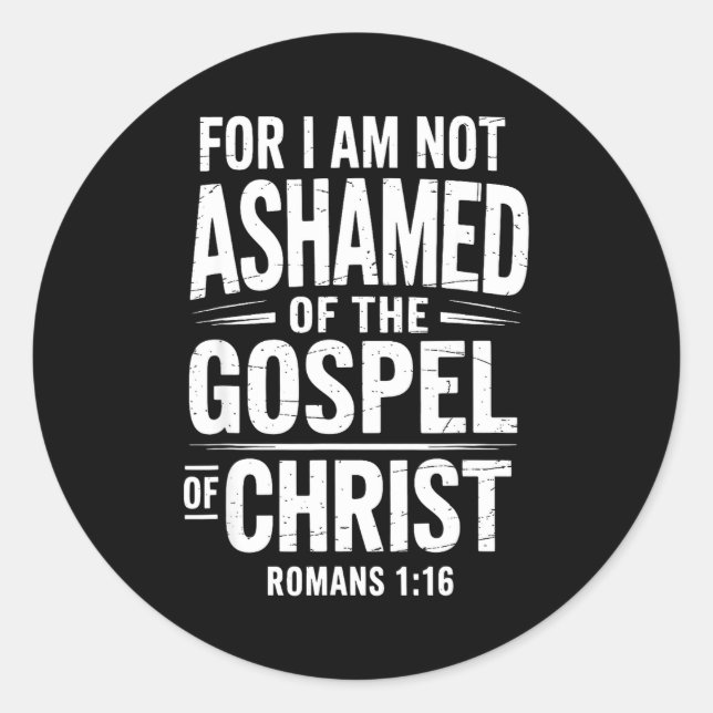 Adesivo Redondo Not Ashamed Gospel Bible Verse God Jesus Christian (Frente)
