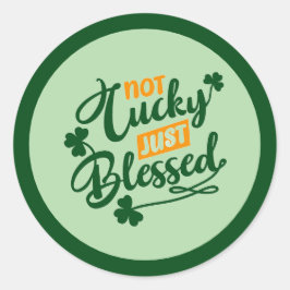 Adesivo Redondo Not Lucky Just Blessed – Shamrock Design