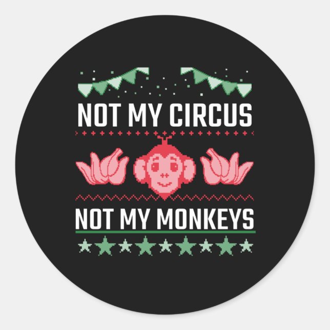 Adesivo Redondo Not My Circus Not My Monkeys (Frente)