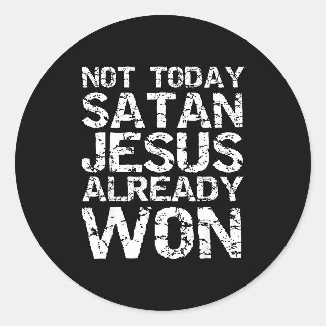 Adesivo Redondo Not Today Satan Jesus Already Won Christian Overco (Frente)