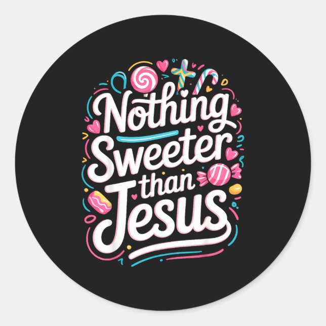 Adesivo Redondo Nothing Sweeter Than Jesus  (Frente)