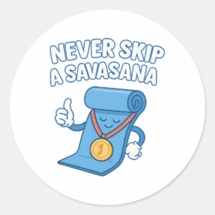 Adesivo Redondo Novidade de Ioga Nunca Pule Uma Savasana Letras Bo