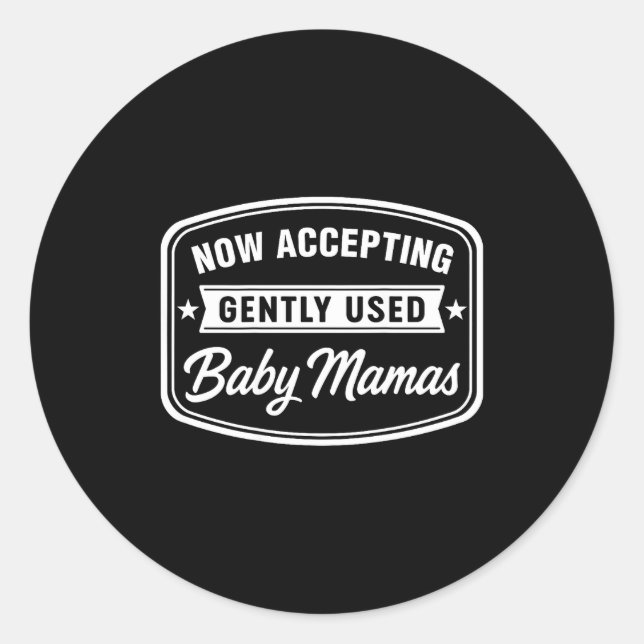 Adesivo Redondo Now Accepting Gently Used Baby Mamas Funny Adult D (Frente)