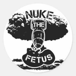 Adesivo Redondo Nuke The Fetus