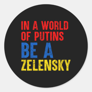 Adesivo Redondo Num Mundo De Putins Seja Um Zelensky