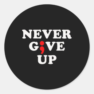 Adesivo Redondo Nunca Desista Do Semicolão De Sensibilização Suici