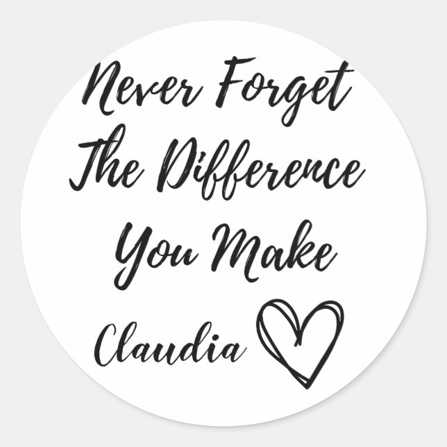 Adesivo Redondo Nunca Esqueça A Diferença Que Você Faz Personaliza (Frente)
