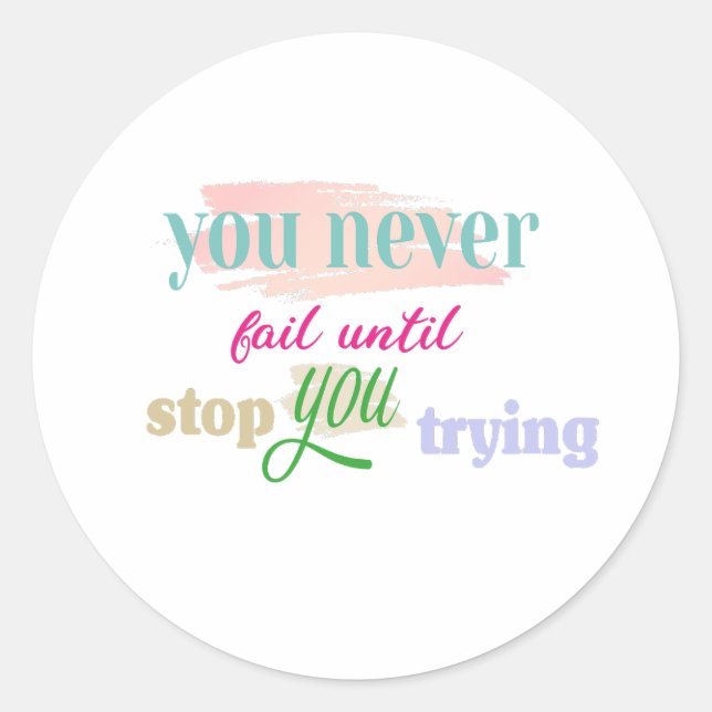 Adesivo Redondo nunca falhar até parar de tentar (Frente)