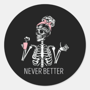 Adesivo Redondo Nunca Melhor Bebendo Skeletrificação Café Co