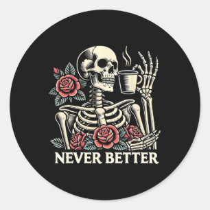 Adesivo Redondo Nunca Melhor Bebendo Skeletrificação Café Co