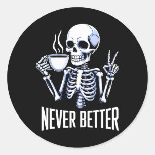 Adesivo Redondo Nunca Melhor Esqueletrizar Bebendo Café Halloween
