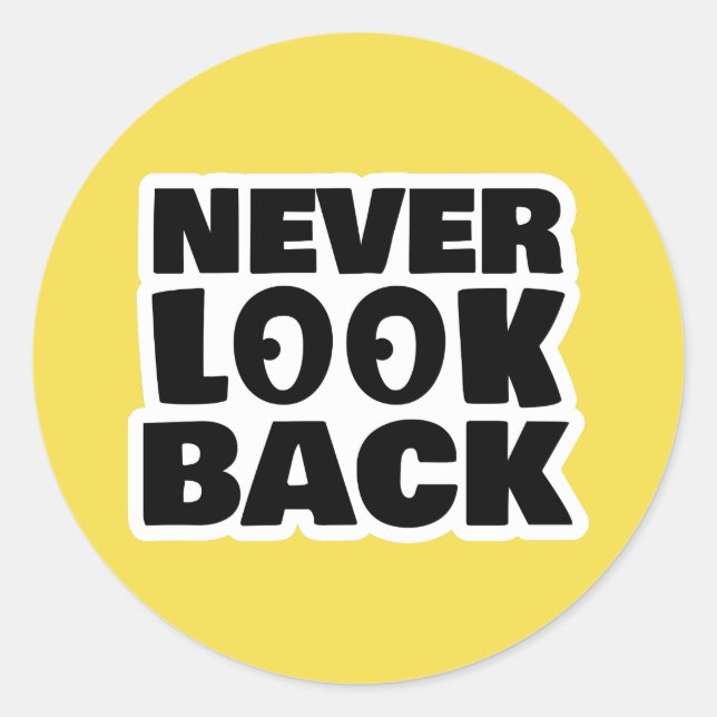 Adesivo Redondo Nunca olhe para trás (Frente)