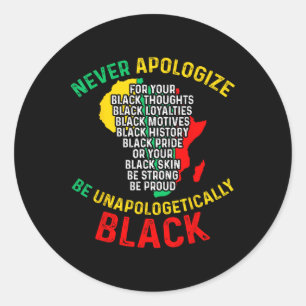 Adesivo Redondo Nunca peça desculpas pelo seu negro histórico J