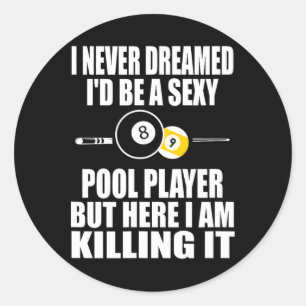 Adesivo Redondo Nunca Sonhei Ser Um Billiard Gift Engraçado