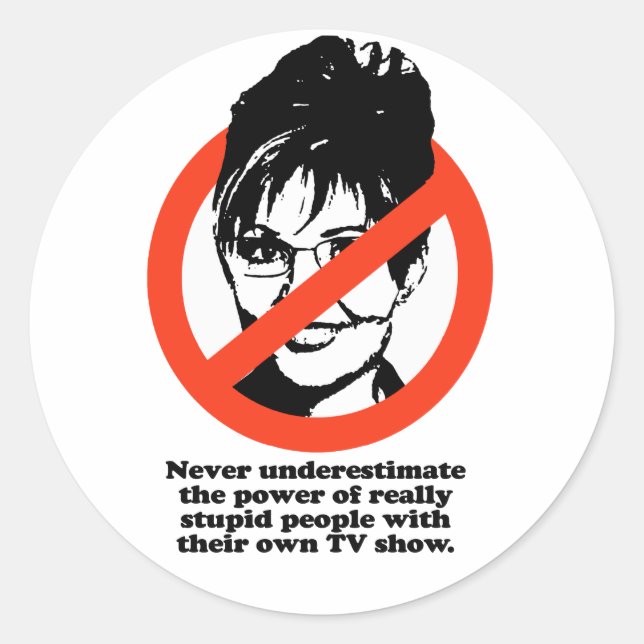 Adesivo Redondo Nunca subestime o poder de pessoas estúpidas (Frente)