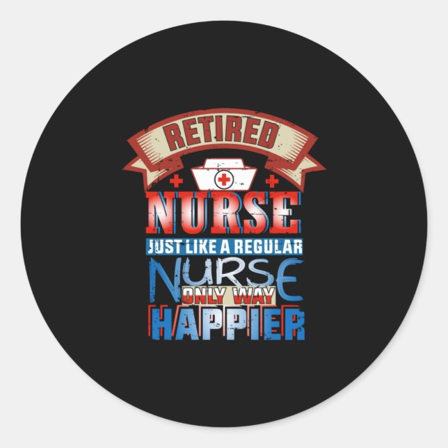Adesivo Redondo Nurse Gift | Retired Nurse Just Like A Reguular (Frente)
