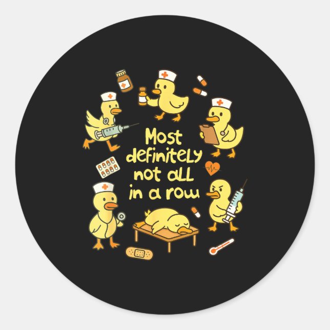 Adesivo Redondo Nurse Life Nursing Duck Most Definitely Not All In (Frente)