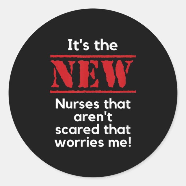 Adesivo Redondo Nursing Quote It's The New Nurses That E Me Rn Dnp (Frente)