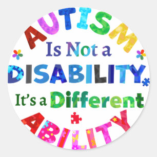 Adesivo Redondo O AUTISM não é uma deficiência