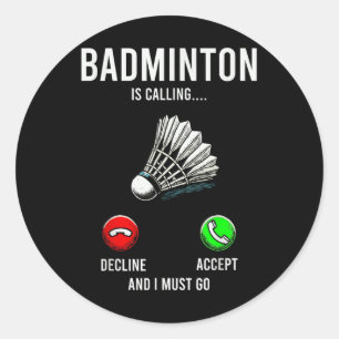 Adesivo Redondo O Badminton Está Chamando Declínio Aceitar Dizer D