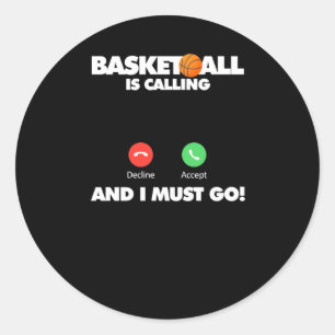 Adesivo Redondo O Basquete Está Ligando E Eu Tenho Que Ir