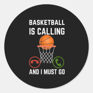 Adesivo Redondo O Basquete Está Ligando E Eu Tenho Que Ir