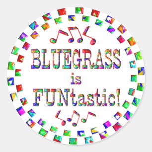 Adesivo Redondo O Bluegrass é FUNtastic
