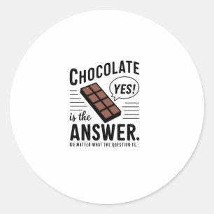 Adesivo Redondo O Chocolate É A Resposta. Não, A Pergunta Está Per