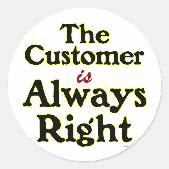 Adesivo Redondo O cliente é sempre provérbio direito (Frente)