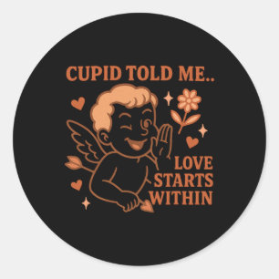 Adesivo Redondo O Cupido Me Disse Que O Amor Começa Dentro Do Cart