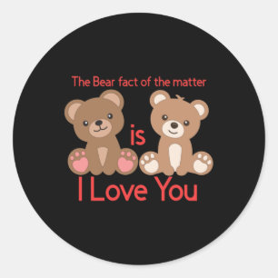 Adesivo Redondo O Fato Do Urso É Que Eu Te Amo!