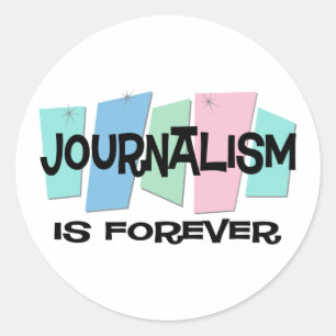 Adesivo Redondo O jornalismo é Forever
