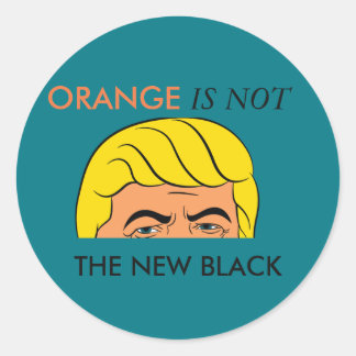 ADESIVO REDONDO O LARANJA NÃO É O NOVO PRETO