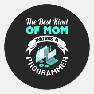 Adesivo Redondo O Melhor Tipo De Mãe Levanta Um Programador