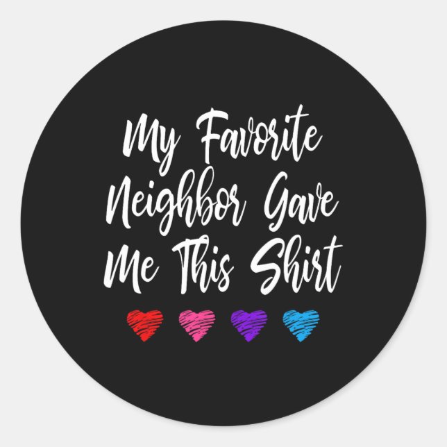 Adesivo Redondo O Meu Vizinho Favorito Deu-Me Esta Diversão (Frente)