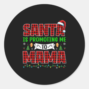 Adesivo Redondo O Papai Noel Está Me Promovendo Para Mamãe Natal G