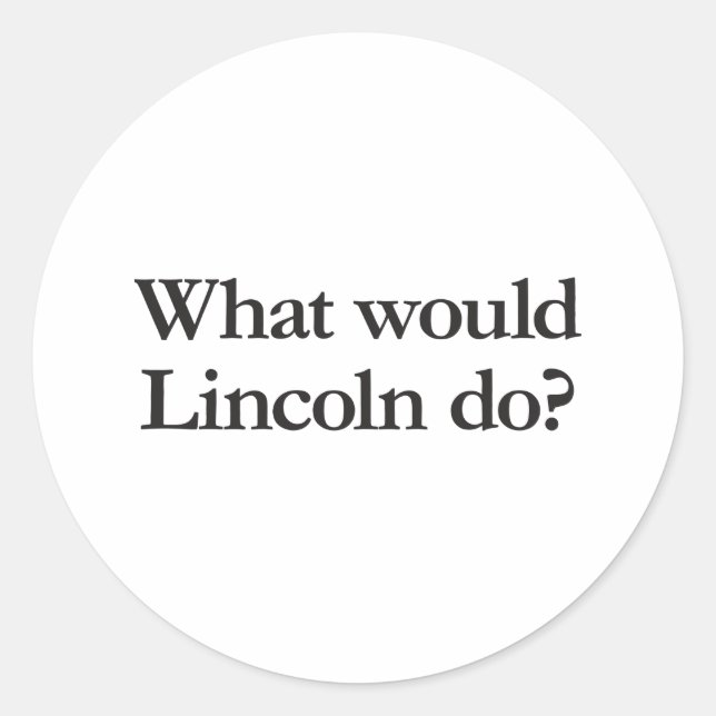 Adesivo Redondo o que Lincoln faria (Frente)
