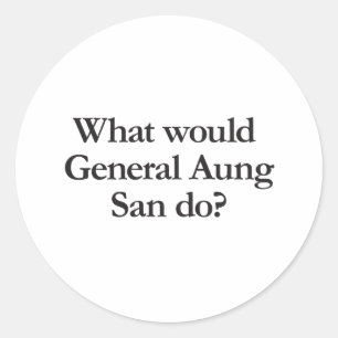 Adesivo Redondo o que o general aung san faria