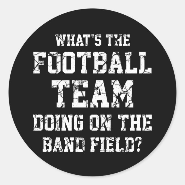 Adesivo Redondo O que o time de futebol está fazendo no campo de B (Frente)