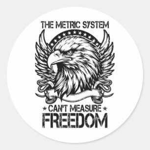 Adesivo Redondo O Sistema Métrico não consegue medir a liberdade d